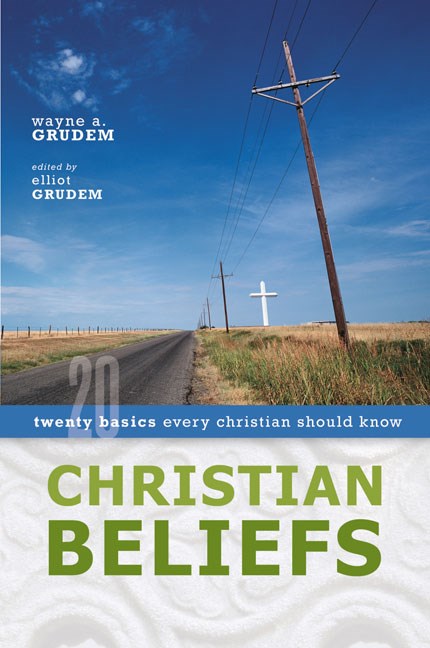 Christian Beliefs: Twenty Basics Every Christian