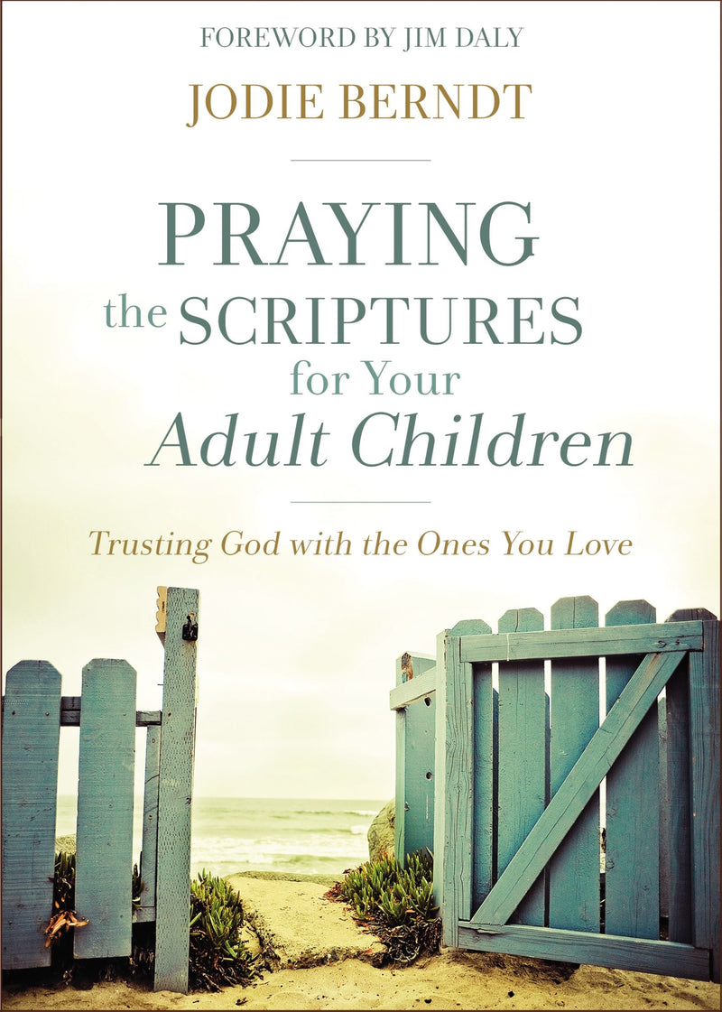 Praying The Scriptures For Your Adult Children