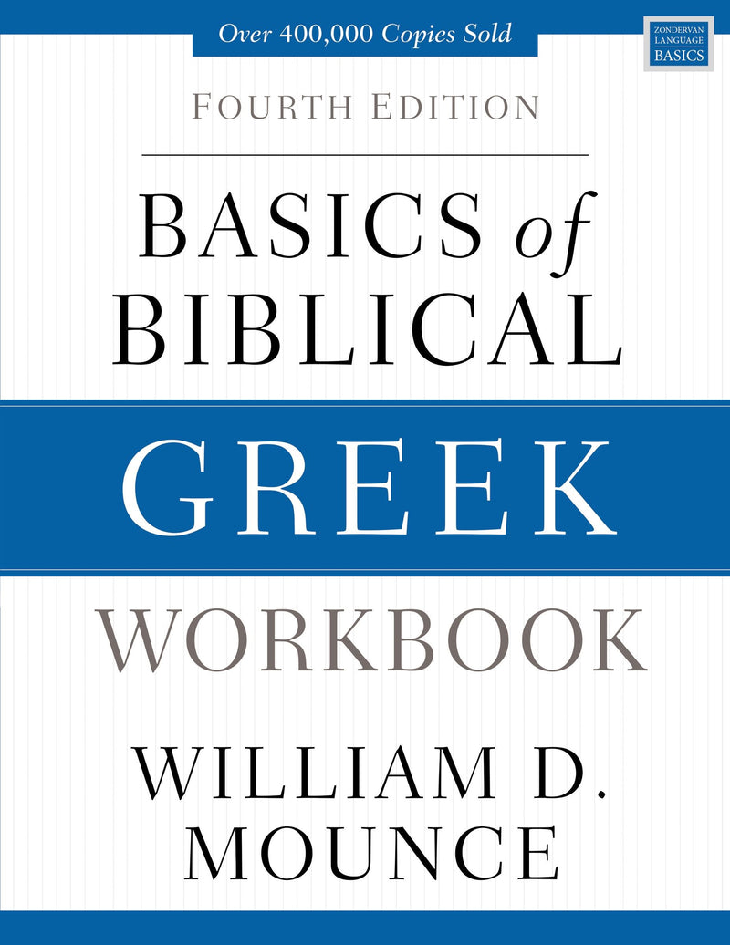 Basics Of Biblical Greek Workbook (4th Edition)