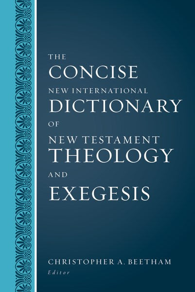 The Concise New International Dictionary Of New Testament Theology And Exegesis (Abridged)