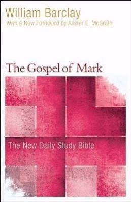 Gospel Of Mark (New Daily Study Bible ) 