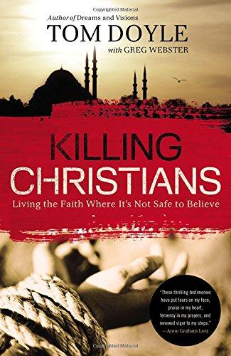 Killing Christians: Living the Faith Whe