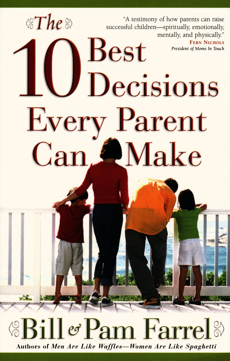 The 10 Best Decisions Every Parent Can M