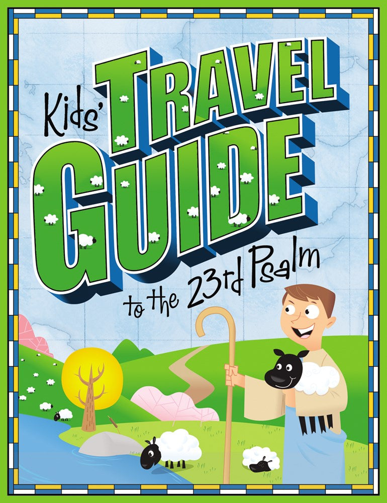 Kids' Travel Guide To The 23rd Psalm