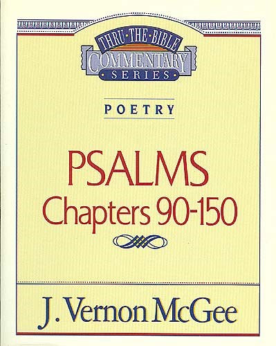 Psalms: Chapters 90-150 (Thru The Bible Commentary)