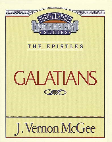 Galatians (Thru The Bible Commentary)