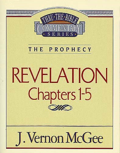 Revelation: Chapters 1-5 (Thru The Bible Commentary)