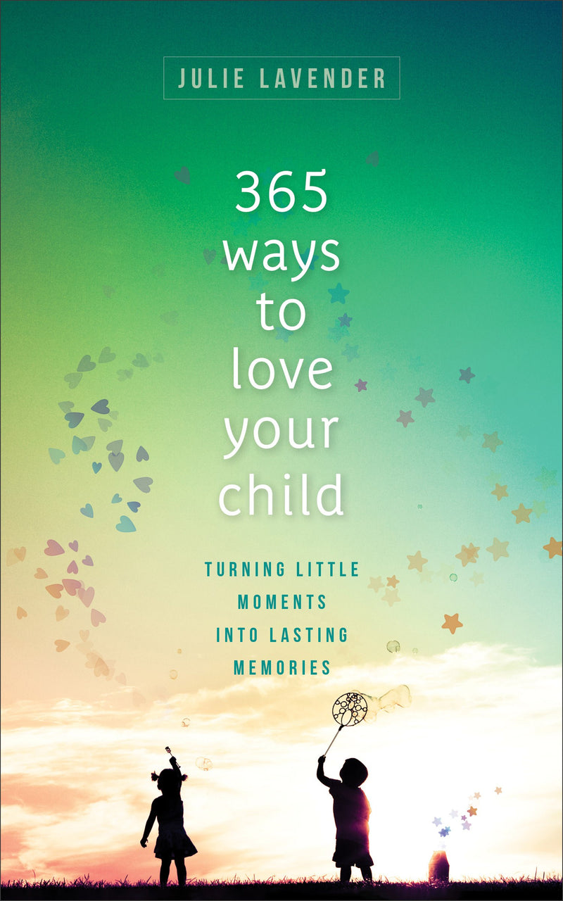 365 Ways To Love Your Child