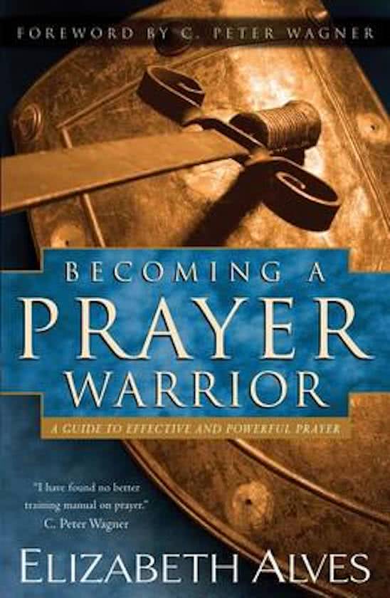 Becoming A Prayer Warrior