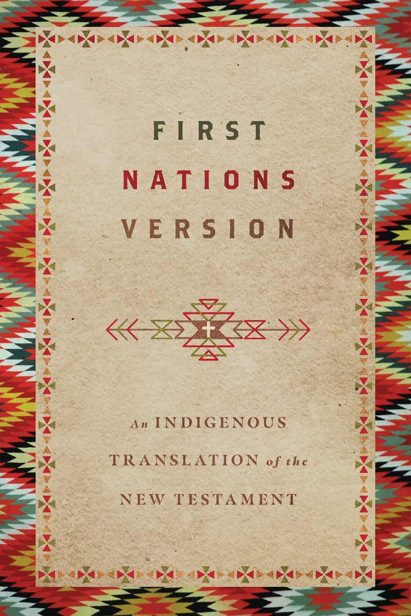 FNV First Nations Version Bible: An Indigenous Translation Of The New Testament-Softcover