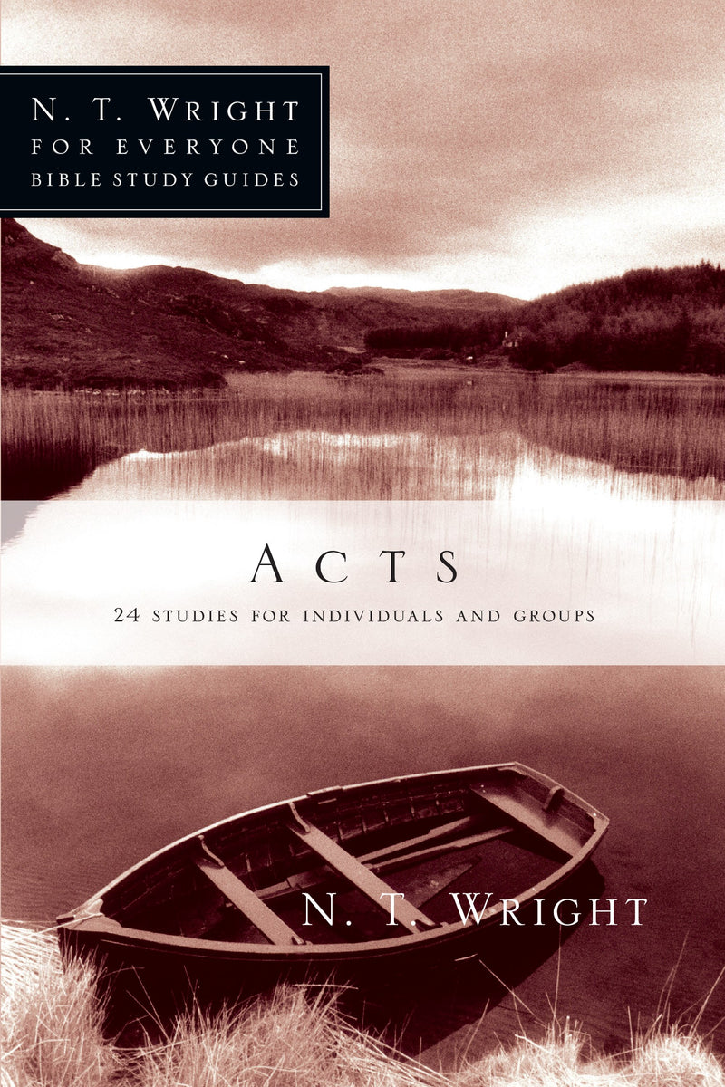 Acts (N.T. Wright For Everyone Bible Study Guides)