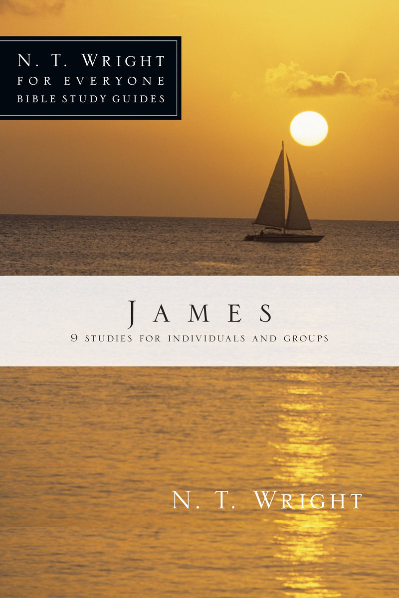 James (N T Wright For Everyone Bible Study Guides)