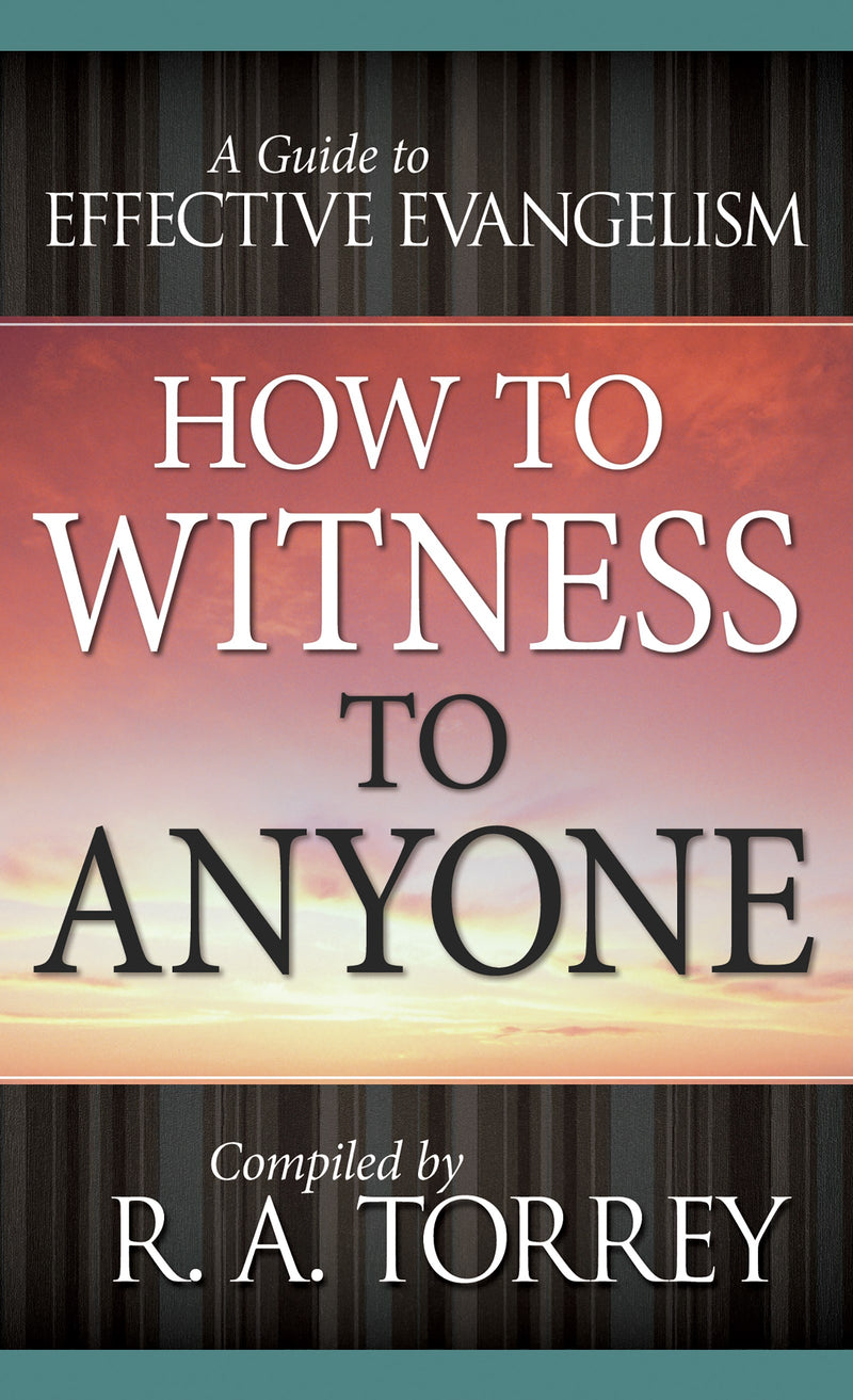 How To Witness To Anyone