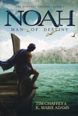 Noah: Man Of Destiny (Remnant Trilogy