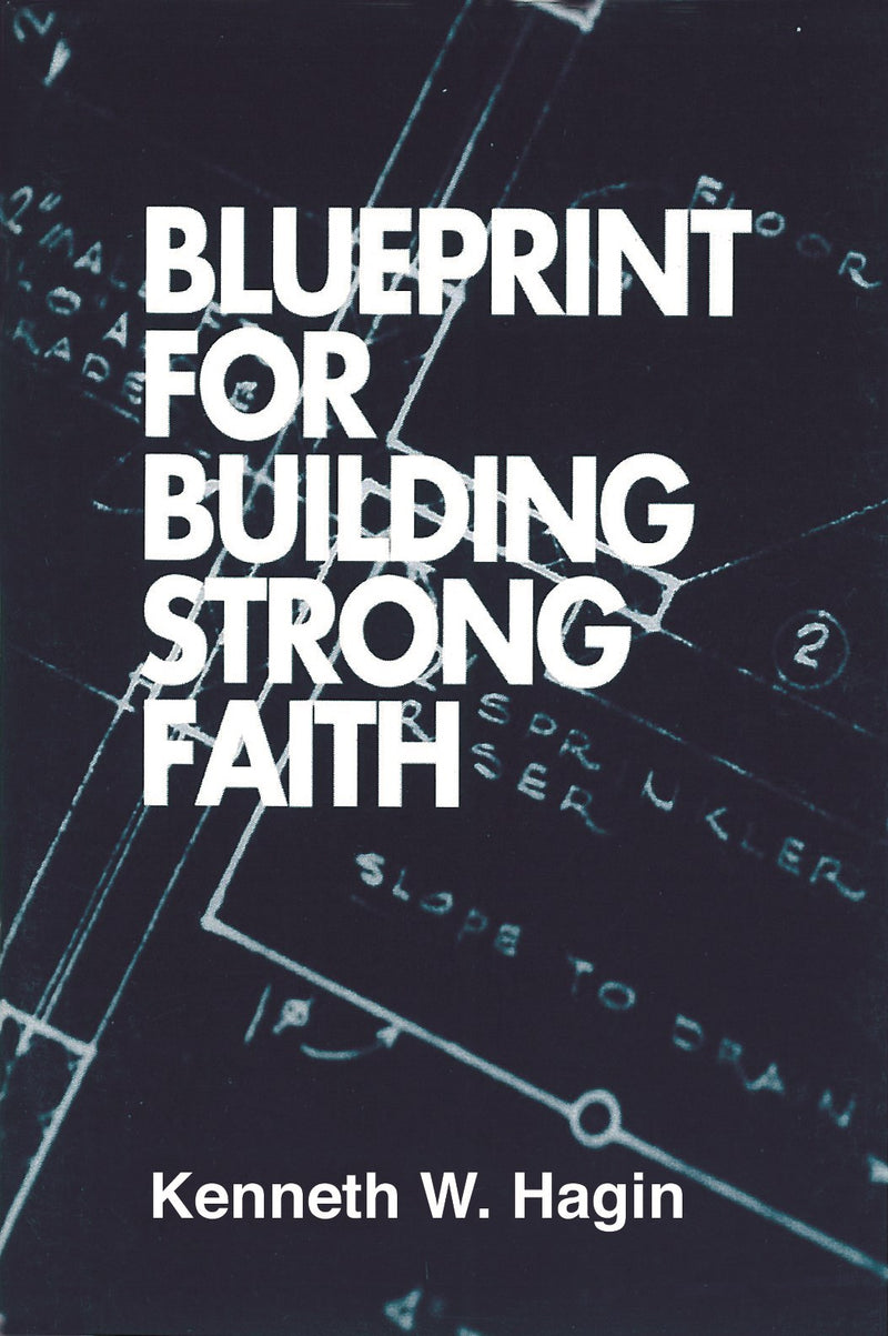 Blueprint For Building Strong Faith