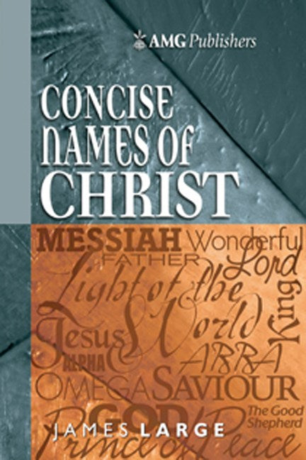 Concise Names Of Christ (AMG Concise)