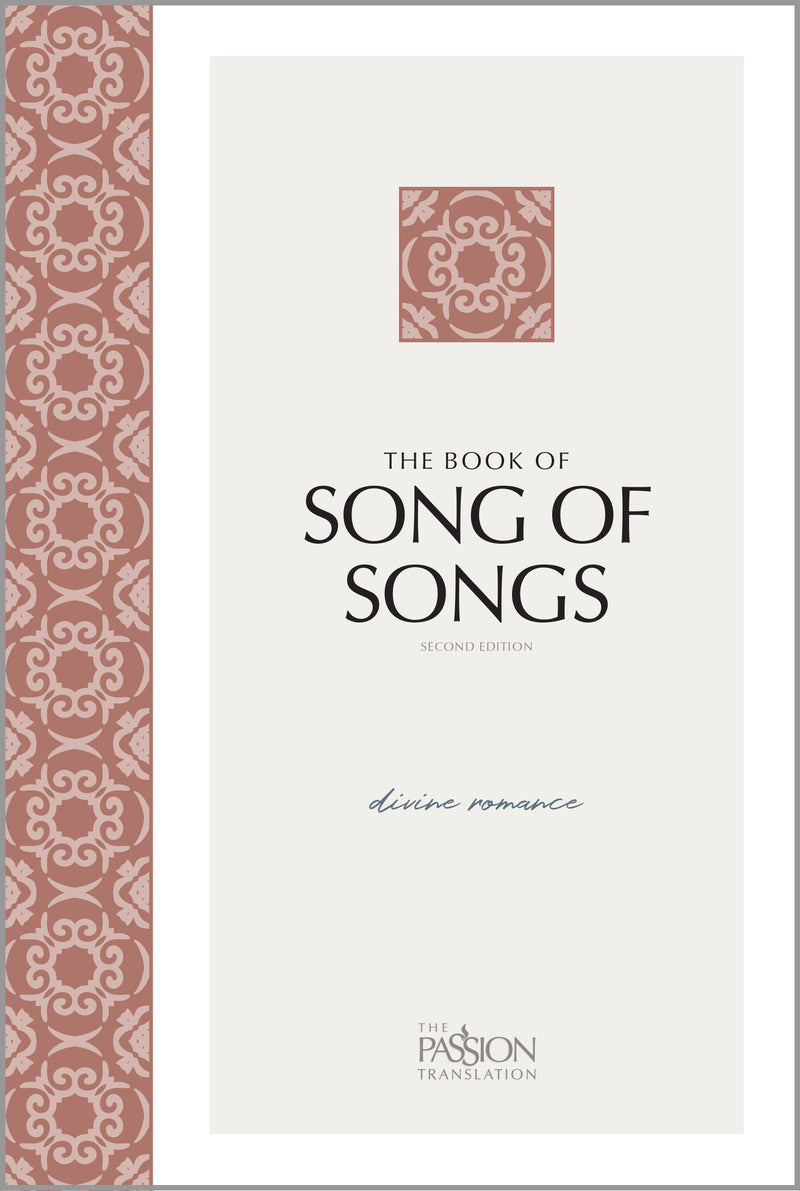 The Passion Translation: The Book Of Song Of Songs (2nd Edition)-Softcover