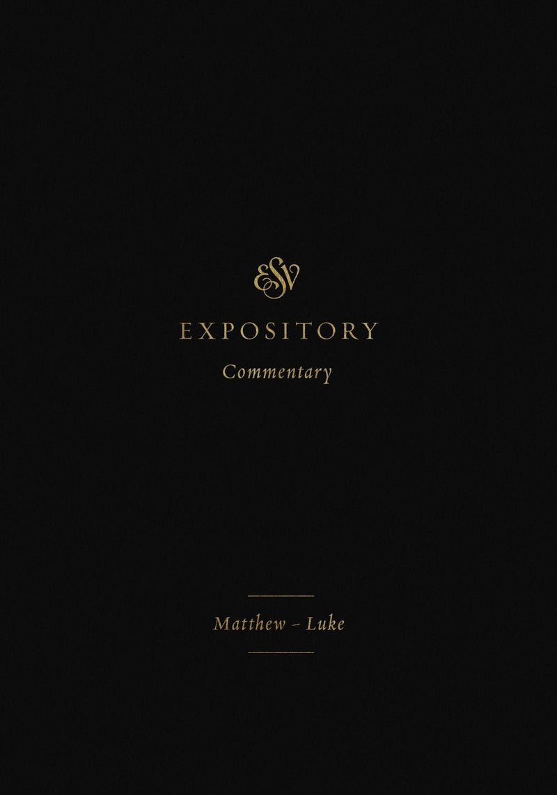 ESV Expository Commentary: Matthew-Luke (Volume 8)
