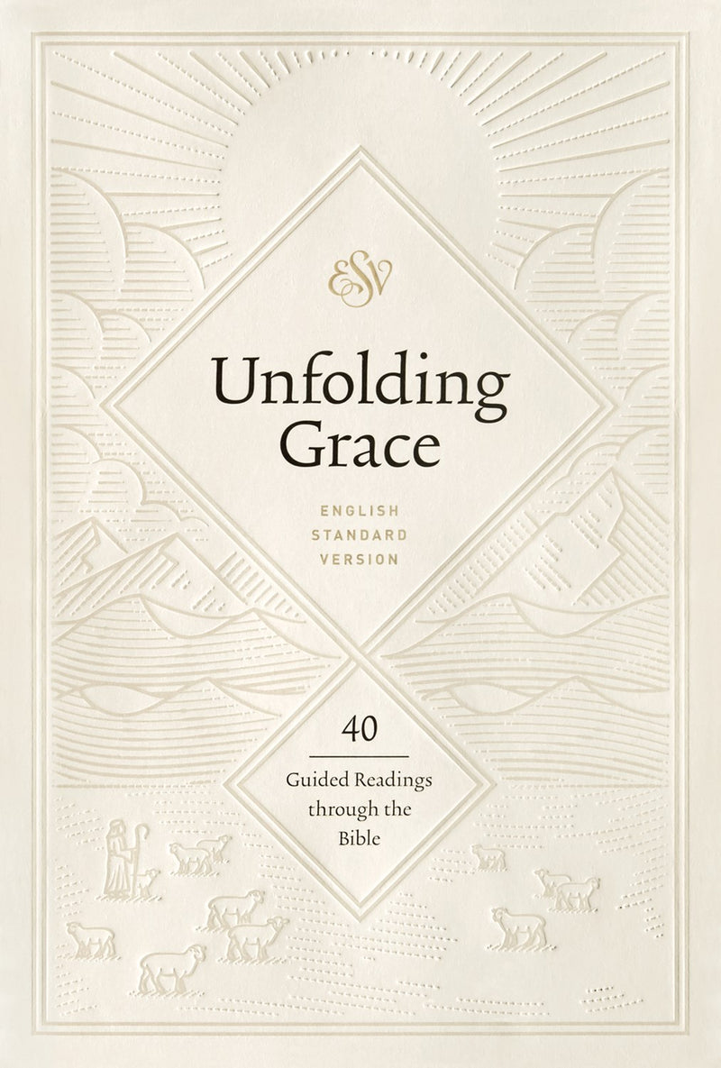 ESV Unfolding Grace: 40 Guided Readings Through The Bible-Hardcover