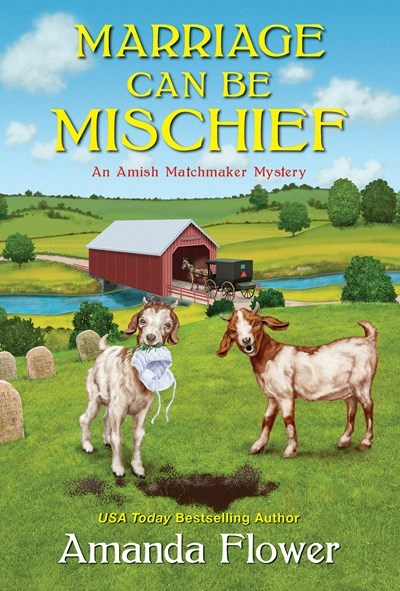 Marriage Can Be Mischief (An Amish Matchmaker Mystery