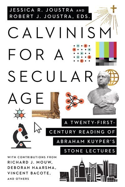 Calvinism For A Secular Age