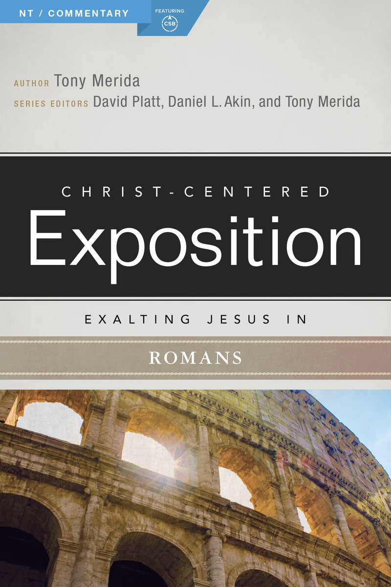 Exalting Jesus In Romans (Christ-Centered Exposition)