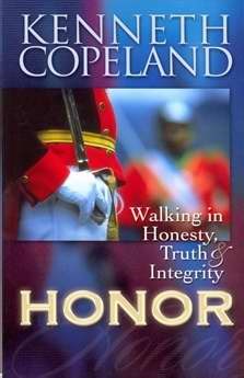 Honor: Walking In Honesty Truth And Integrity