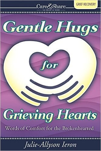 Gentle Hugs For Grieving Hearts