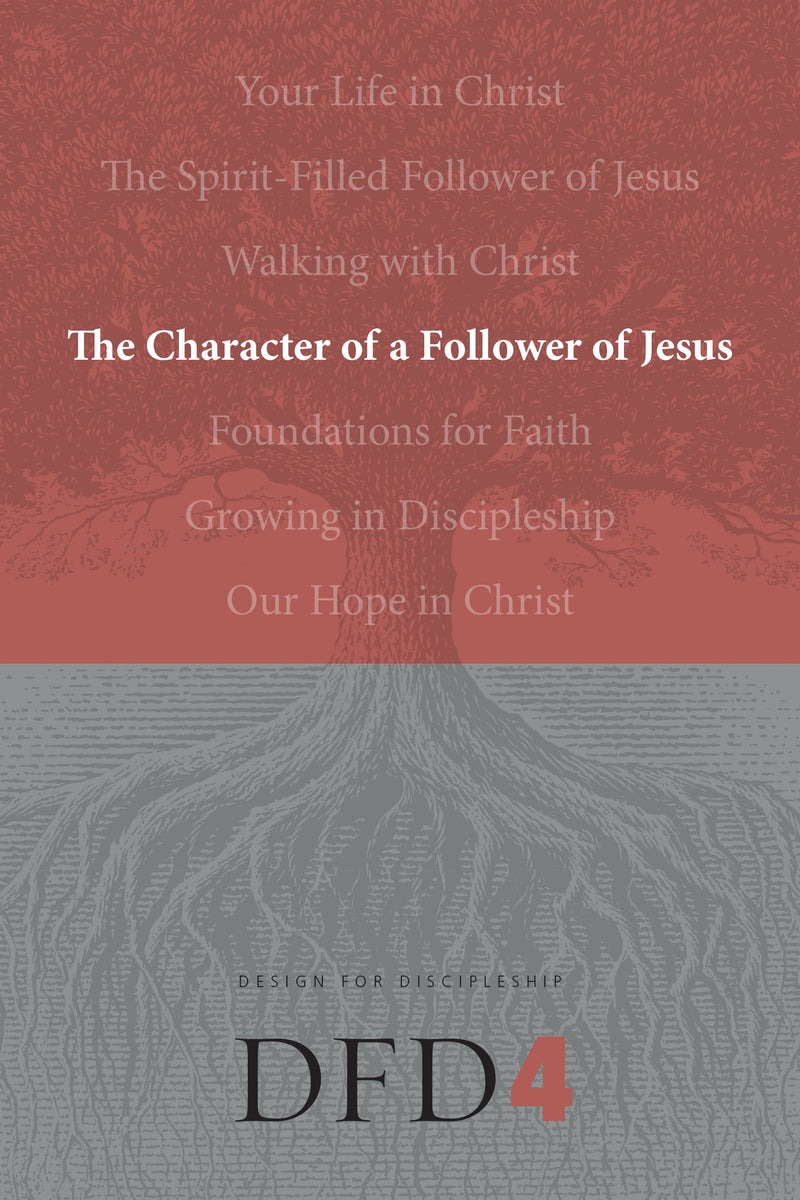 Character Of A Follower Of Jesus (Design For Discipleship V4) (Revised)