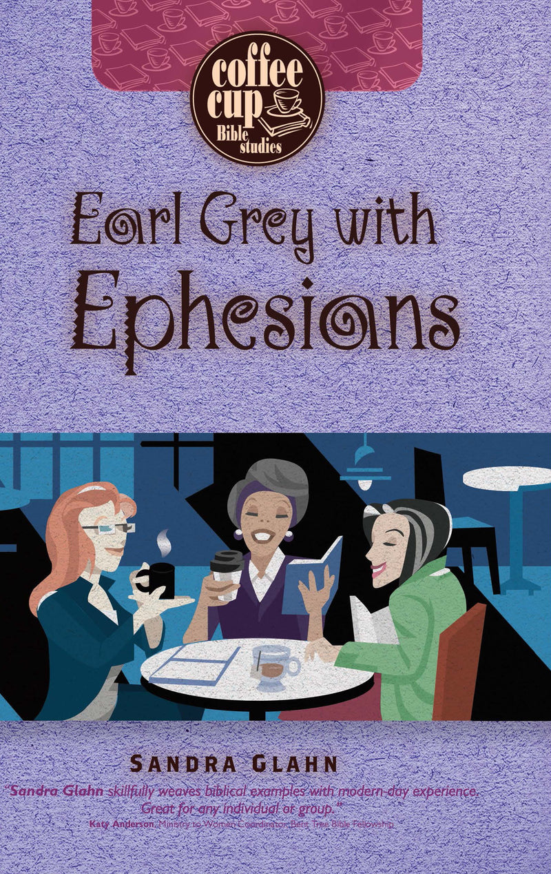 Earl Grey With Ephesians (Coffee Cup Bible Studies)