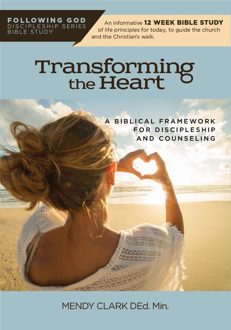 Transforming Heart (Following God Discipleship Series Bible Study)