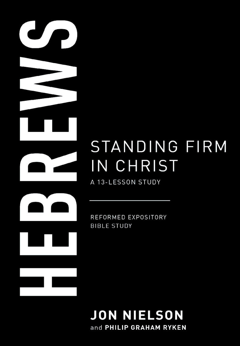 Hebrews (Reformed Expository Bible Studies)