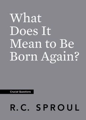 What Does It Mean To Be Born Again? (Crucial Questions) (Redesign)