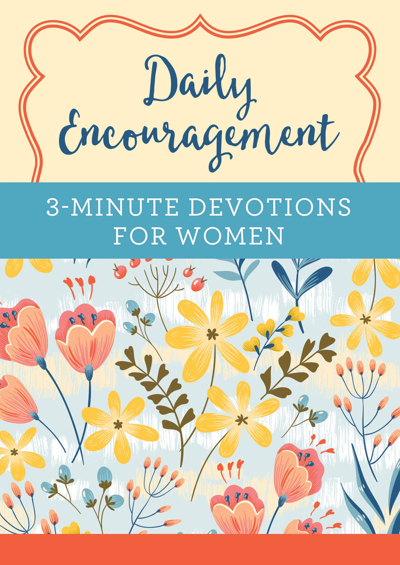 Daily Encouragement: 3-Minute Devotions For Women