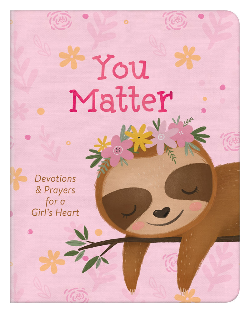 You Matter: Devotions & Prayers For A Girl's Heart