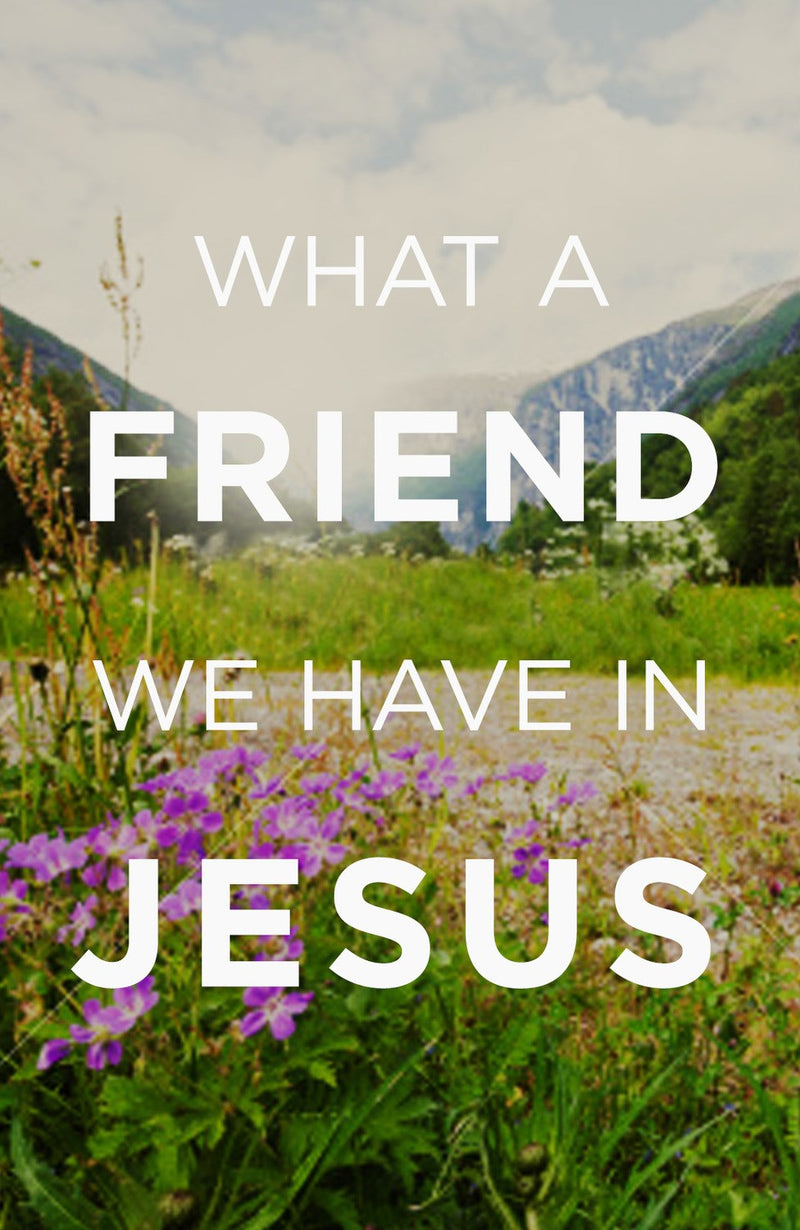 Tract-What A Friend We Have In Jesus (ESV) (Pack Of 25)