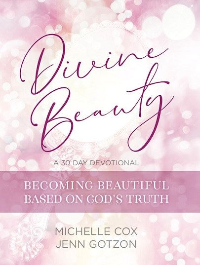 Divine Beauty: Becoming Beautiful Based on God's Truth (Hardcover)