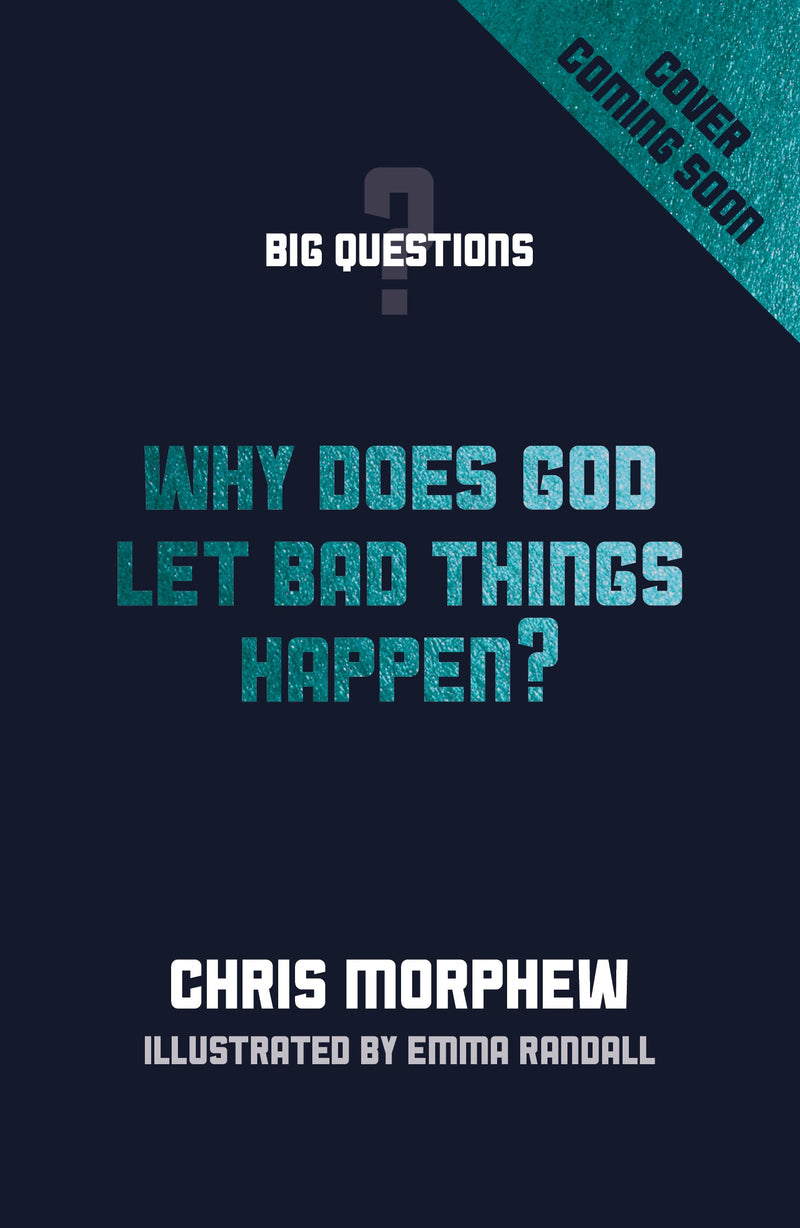 Why Does God Let Bad Things Happen?