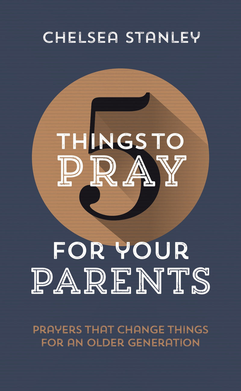 5 Things To Pray For Your Parents